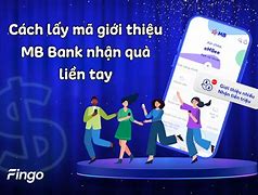 Mã Giới Thiệu Ngân Hàng Mb Bank