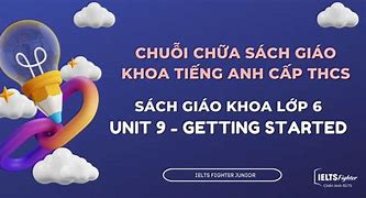 Sách Tiếng Anh Lớp 6 Unit 9 Getting Started